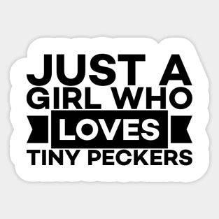 Just a girl who loves peckers text art Sticker